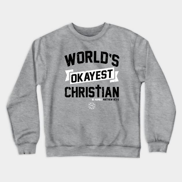 World's Okayest Christian Crewneck Sweatshirt by christian_tees